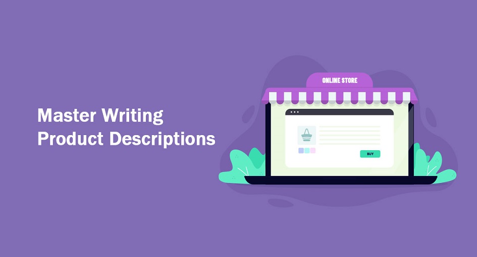 Tips and Examples for Writing Impressive Product Descriptions