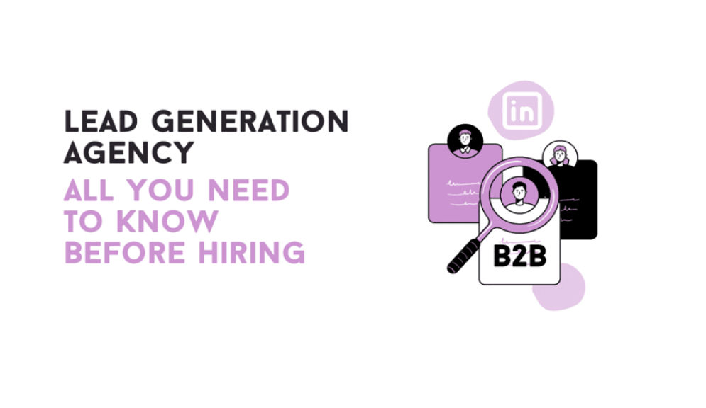 Selecting the Best B2B Lead Generation Agency for Your Enterprise